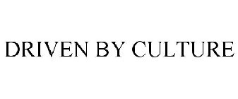 DRIVEN BY CULTURE