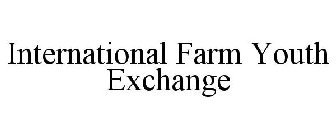 INTERNATIONAL FARM YOUTH EXCHANGE