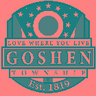 GOSHEN TOWNSHIP LOVE WHERE YOU LIVE EST. 1819