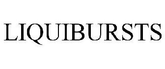 LIQUIBURSTS