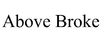 ABOVE BROKE