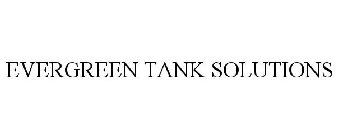 EVERGREEN TANK SOLUTIONS