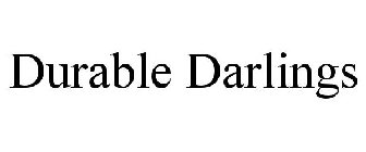 DURABLE DARLINGS