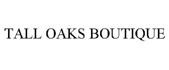 TALL OAKS BOUTIQUE