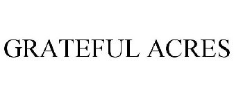 GRATEFUL ACRES