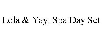 LOLA & YAY, SPA DAY SET