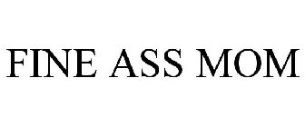 FINE ASS MOM
