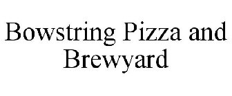 BOWSTRING PIZZA AND BREWYARD