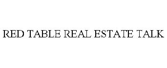 RED TABLE REAL ESTATE TALK