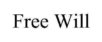 FREE WILL