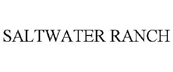 SALTWATER RANCH