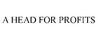 A HEAD FOR PROFITS