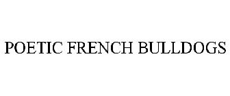 POETIC FRENCH BULLDOGS