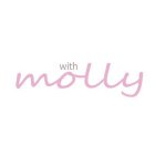 WITH MOLLY