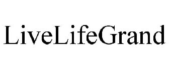 LIVELIFEGRAND