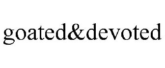 GOATED&DEVOTED