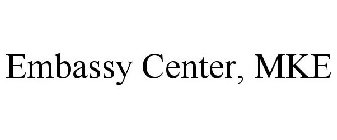THE EMBASSY CENTER, MKE