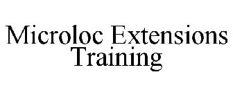 MICROLOC EXTENSIONS TRAINING