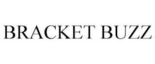 BRACKET BUZZ
