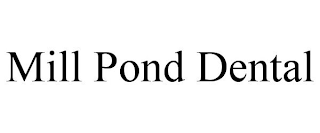 MILL POND DENTAL