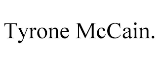 TYRONE MCCAIN.
