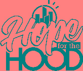HOPE FOR THE HOOD