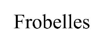 FROBELLES