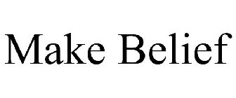 MAKE BELIEF
