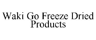 WAKI GO FREEZE DRIED PRODUCTS