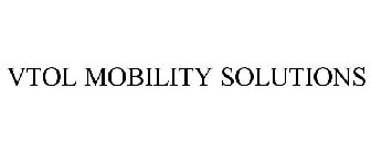 VTOL MOBILITY SOLUTIONS