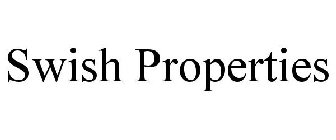 SWISH PROPERTIES