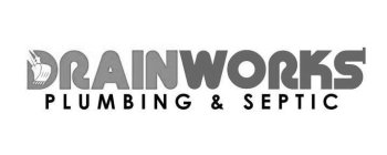 DRAINWORKS PLUMBING & SEPTIC
