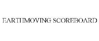 EARTHMOVING SCOREBOARD