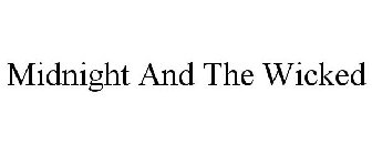 MIDNIGHT & THE WICKED