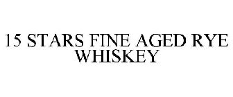 15 STARS FINE AGED RYE