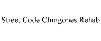 STREET CODE CHINGONES REHAB