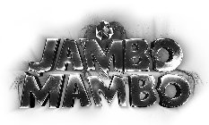 JAMBO MAMBO