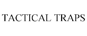TACTICAL TRAPS