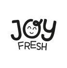 JOY FRESH