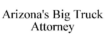 ARIZONA'S BIG TRUCK ATTORNEY