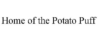 HOME OF THE POTATO PUFF