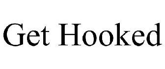 GET HOOKED