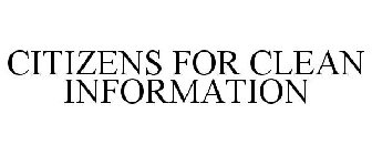 CITIZENS FOR CLEAN INFORMATION