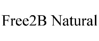 FREE2B NATURAL