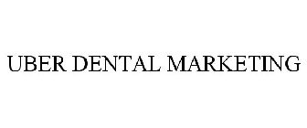 UBER DENTAL MARKETING