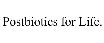 POSTBIOTICS FOR LIFE.