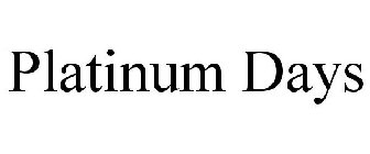 PLATINUM DAYS