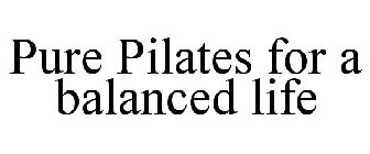 PURE PILATES FOR A BALANCED LIFE