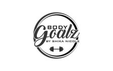 BODY GOALZ BY SHIKA NICOLE