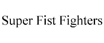 SUPER FIST FIGHTERS